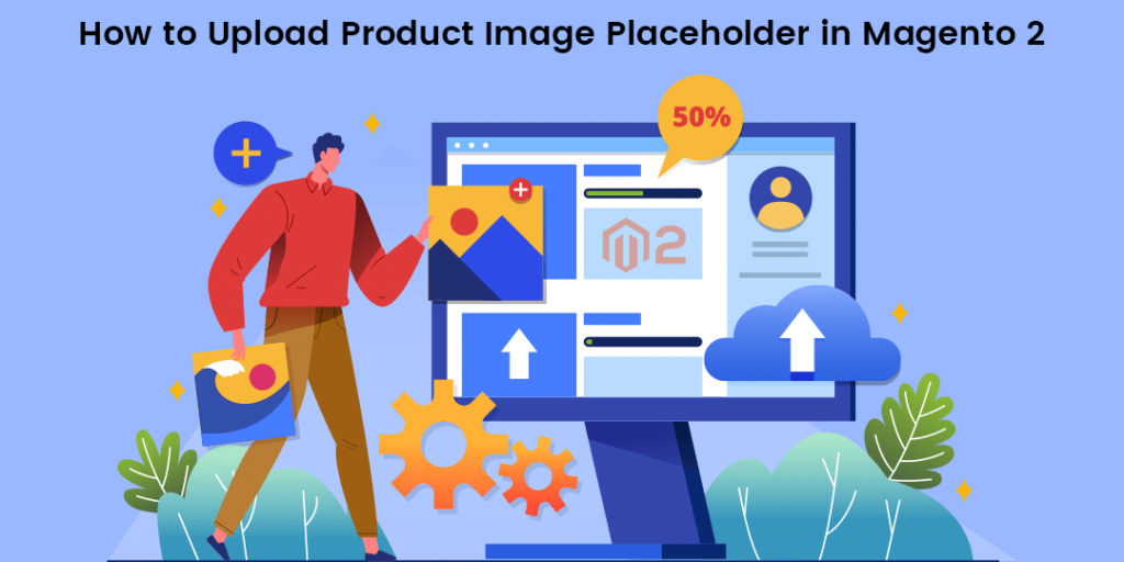 How To Upload Product Image Placeholder In Magento 2